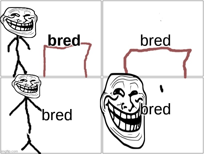 if we ate words | bred; bred; bred; bred | image tagged in memes,blank comic panel 2x2 | made w/ Imgflip meme maker