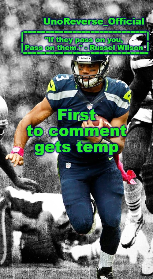 Uno's Russel Wilson temp | First to comment gets temp | image tagged in uno's russel wilson temp | made w/ Imgflip meme maker