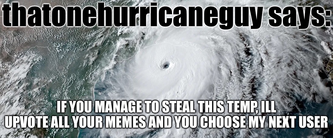 2016 temp | IF YOU MANAGE TO STEAL THIS TEMP, ILL UPVOTE ALL YOUR MEMES AND YOU CHOOSE MY NEXT USER | image tagged in no | made w/ Imgflip meme maker