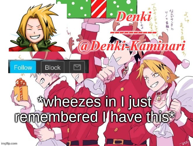 Denki Christmas announcement thing | *wheezes in I just remembered I have this* | image tagged in denki christmas announcement thing | made w/ Imgflip meme maker