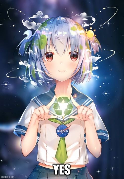 Earth-chan | YES | image tagged in earth-chan | made w/ Imgflip meme maker