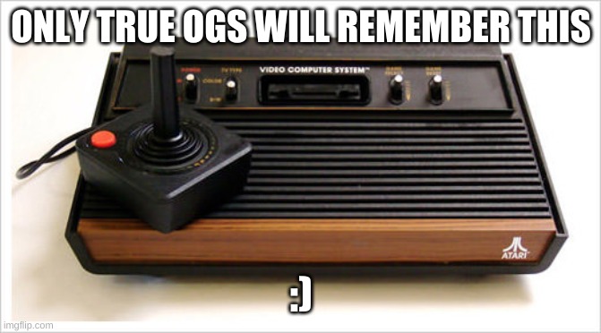 ONLY TRUE OGS WILL REMEMBER THIS :) | made w/ Imgflip meme maker
