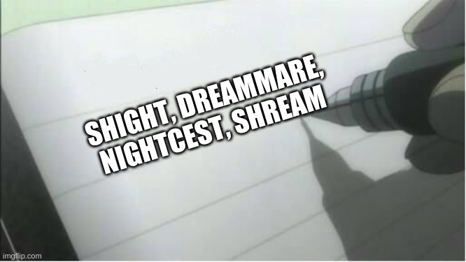 KILL THEM!! | SHIGHT, DREAMMARE, NIGHTCEST, SHREAM | image tagged in death note blank | made w/ Imgflip meme maker