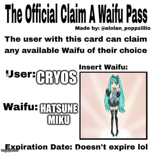 Official claim a waifu pass | CRYOS HATSUNE MIKU | image tagged in official claim a waifu pass | made w/ Imgflip meme maker