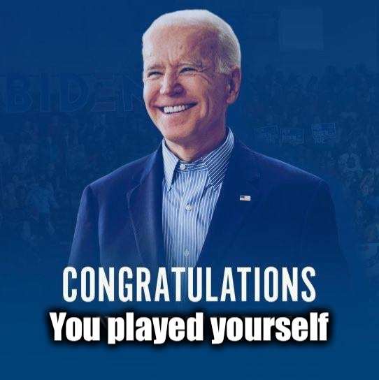 Joe Biden congratulations you played yourself Blank Meme Template