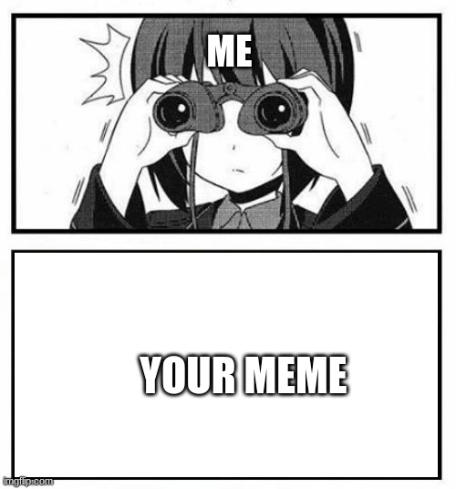 dig the meme G | ME; YOUR MEME | made w/ Imgflip meme maker