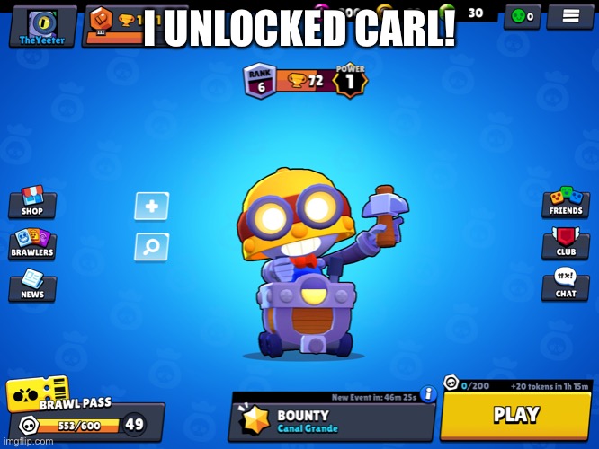 I played a few matches with him and damn he’s good at bounty | I UNLOCKED CARL! | made w/ Imgflip meme maker