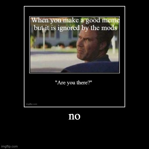 image tagged in funny,demotivationals | made w/ Imgflip demotivational maker