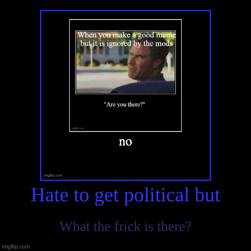 image tagged in funny,demotivationals | made w/ Imgflip demotivational maker