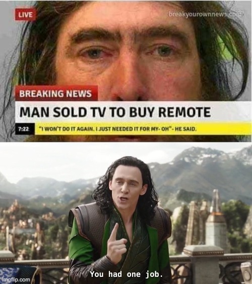 image tagged in you had one job just the one | made w/ Imgflip meme maker