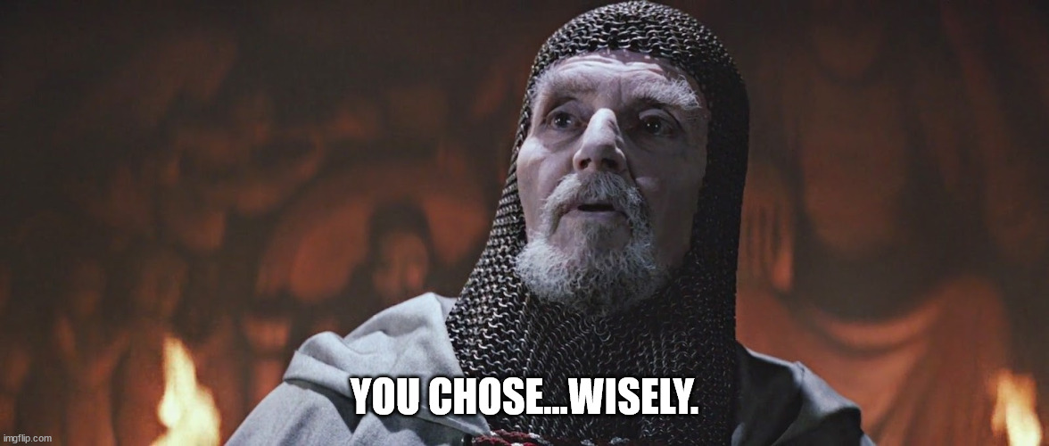 you chose wisely Memes & GIFs - Imgflip