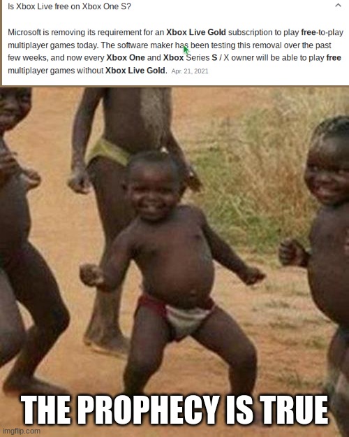 No more xbox live | THE PROPHECY IS TRUE | image tagged in memes,third world success kid,xbox one | made w/ Imgflip meme maker
