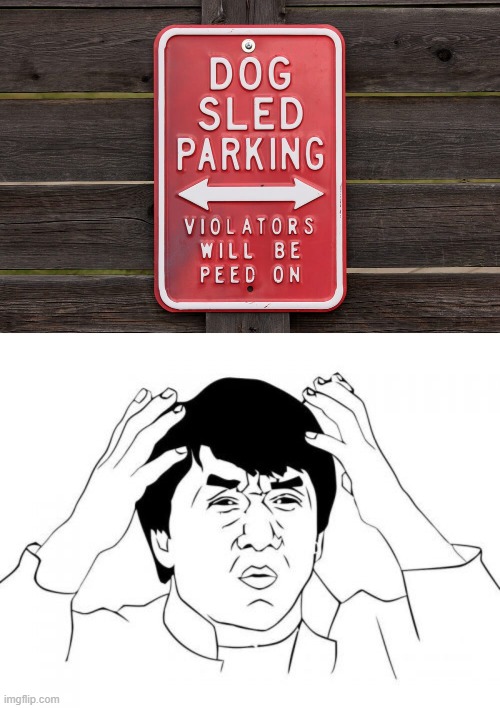 Pardon? | image tagged in memes,jackie chan wtf,signs,stupid | made w/ Imgflip meme maker