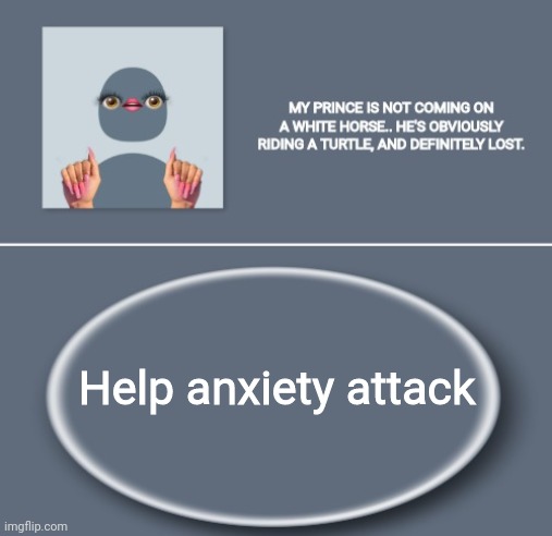 Emily | Help anxiety attack | image tagged in emily | made w/ Imgflip meme maker