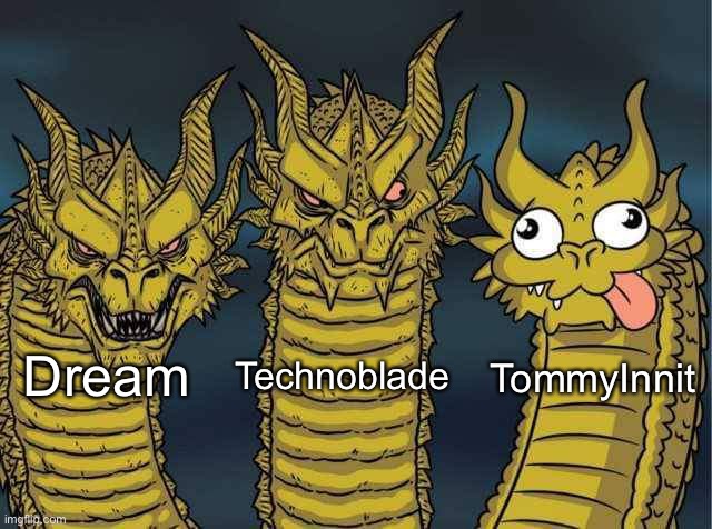 Hydra | Technoblade; TommyInnit; Dream | image tagged in hydra,minecraft | made w/ Imgflip meme maker