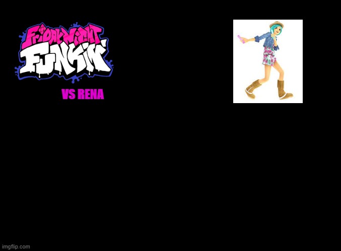 Saw someone posting mods so here goes nothing | VS RENA | image tagged in blank black,fnf mod ideas,rena,ddr | made w/ Imgflip meme maker