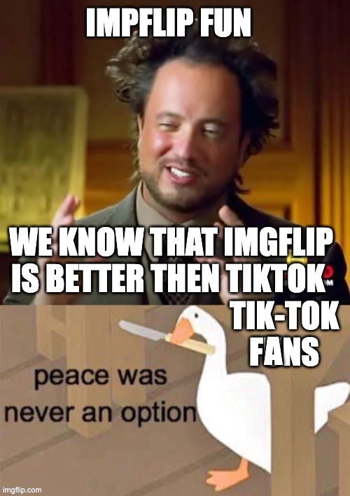 peace was never an option | A | image tagged in memes | made w/ Imgflip meme maker
