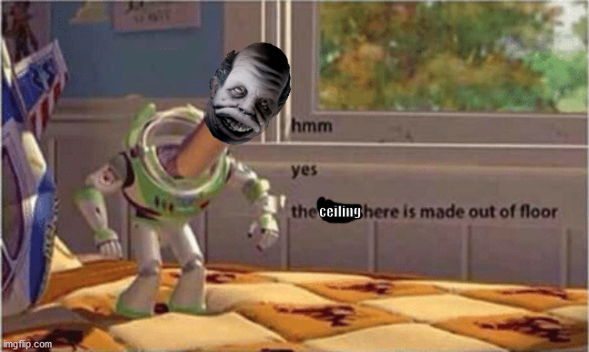 The doctor be like | ceiling | image tagged in hmm yes the floor here is made out of floor,memes,littlenightmares,the doctor | made w/ Imgflip meme maker