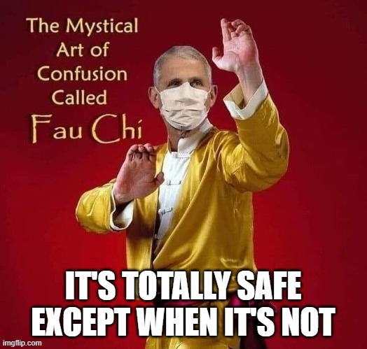 Koolaid Fauci | IT'S TOTALLY SAFE
EXCEPT WHEN IT'S NOT | image tagged in fau ci,dr fauci,covid-19 | made w/ Imgflip meme maker