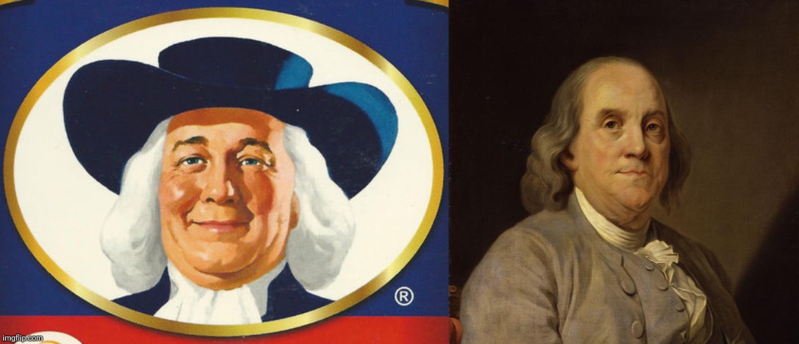 image tagged in quaker oats,benjamin franklin | made w/ Imgflip meme maker