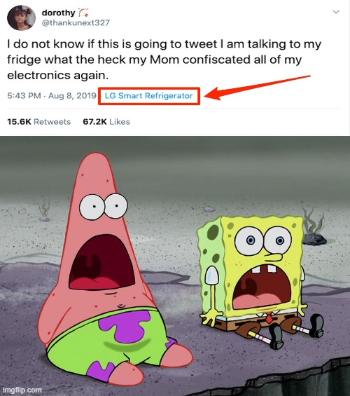 You can tweet from a fridge? | image tagged in jaw drops,twitter,memes,funny,technology,spongebob | made w/ Imgflip meme maker