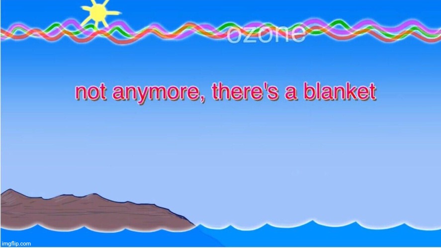 not anymore there's a blanket | image tagged in not anymore there's a blanket | made w/ Imgflip meme maker