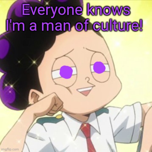 awkward Mineta | Everyone knows I'm a man of culture! | image tagged in awkward mineta | made w/ Imgflip meme maker