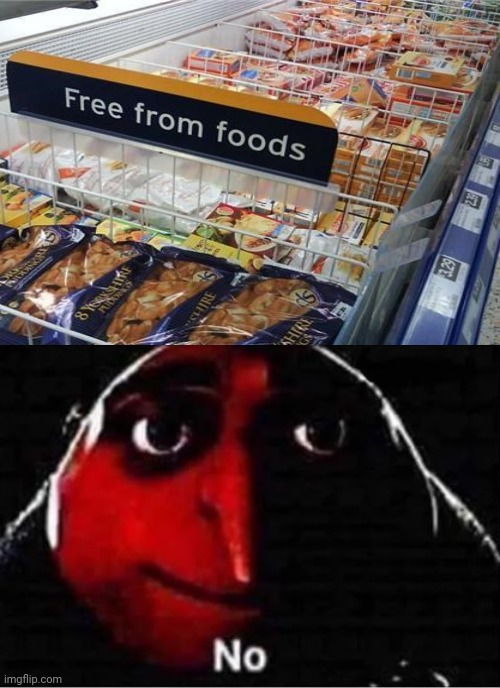 Nope, not free from foods | image tagged in gru no,you had one job,memes,foods,fails,store | made w/ Imgflip meme maker