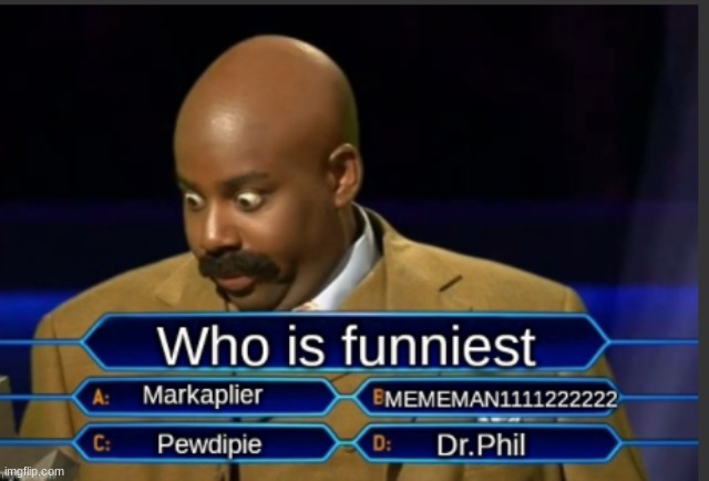 image tagged in who wants to be a millionaire,markiplier,pewdiepie,dr phil | made w/ Imgflip meme maker
