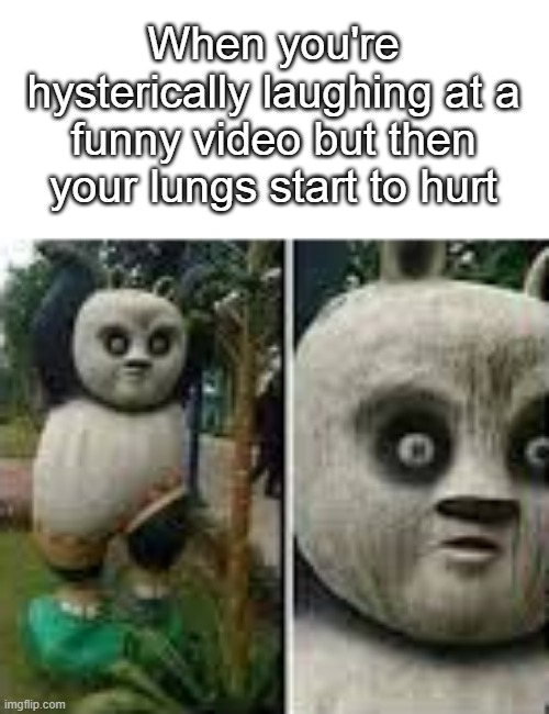 When you're hysterically laughing at a funny video but then your lungs start to hurt | made w/ Imgflip meme maker