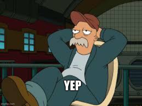 yep futurama | YEP | image tagged in yep futurama | made w/ Imgflip meme maker