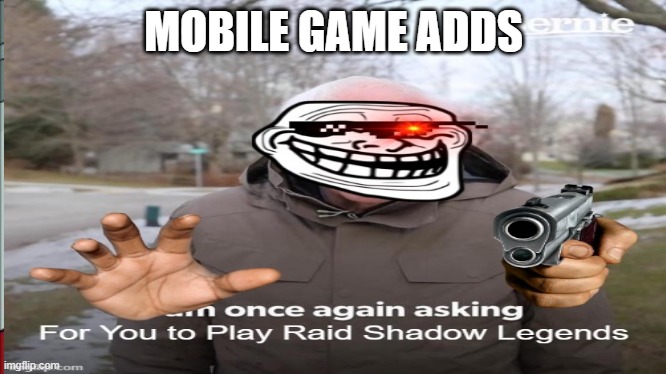Mobile Adds | MOBILE GAME ADDS | image tagged in mobile | made w/ Imgflip meme maker