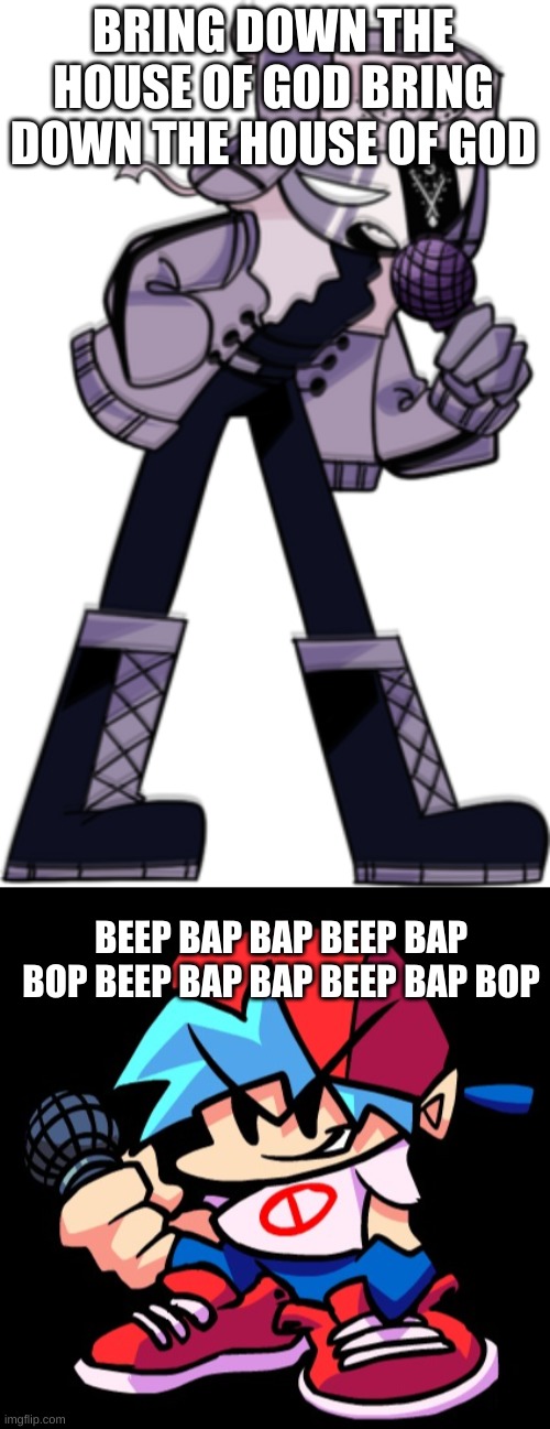 real footage | BRING DOWN THE HOUSE OF GOD BRING DOWN THE HOUSE OF GOD; BEEP BAP BAP BEEP BAP BOP BEEP BAP BAP BEEP BAP BOP | image tagged in ruv forwards,boyfriend fnf | made w/ Imgflip meme maker