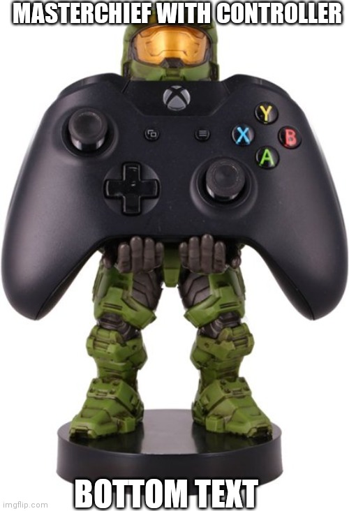 MASTERCHIEF WITH CONTROLLER; BOTTOM TEXT | image tagged in masterbation | made w/ Imgflip meme maker