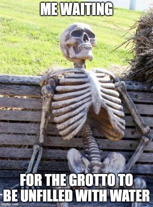 F O R T N I T E M E M E S | ME WAITING; FOR THE GROTTO TO BE UNFILLED WITH WATER | image tagged in memes,waiting skeleton | made w/ Imgflip meme maker