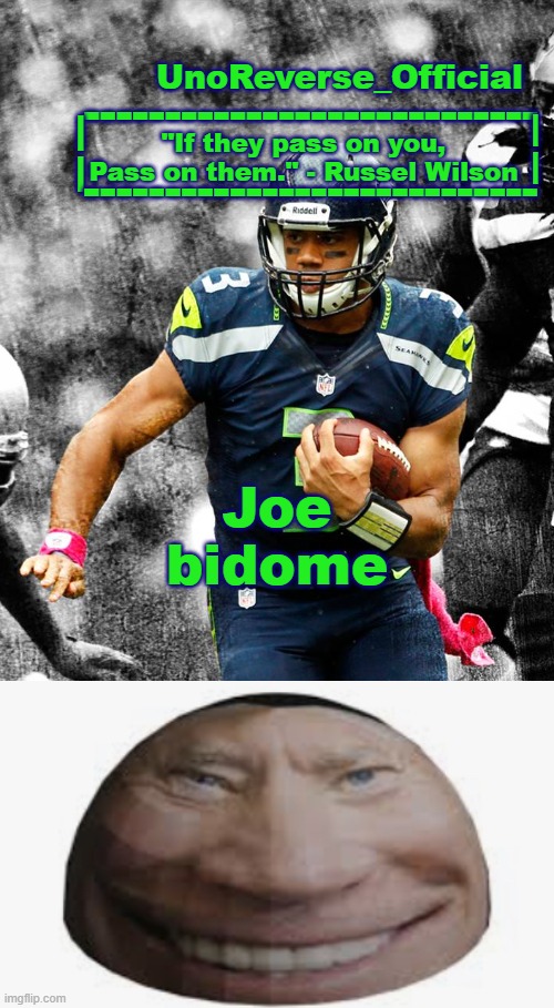 Uno's Russel Wilson temp | Joe bidome | image tagged in uno's russel wilson temp | made w/ Imgflip meme maker