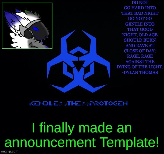 Finally have an announcement Template | I finally made an announcement Template! | image tagged in kendle's announcement template | made w/ Imgflip meme maker