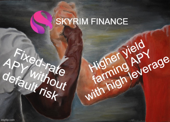 Epic Handshake Meme | SKYRIM FINANCE; Higher yield farming APY with high leverage; Fixed-rate APY without default risk | image tagged in memes,epic handshake | made w/ Imgflip meme maker