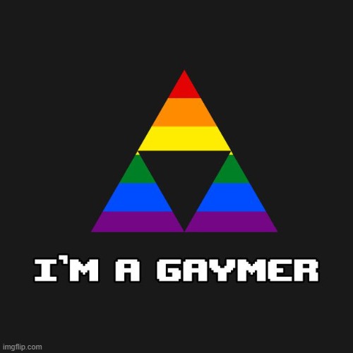 Just a nice pic i found | image tagged in lgbt,gaymer,triforce,memes,i'm a gaymer | made w/ Imgflip meme maker