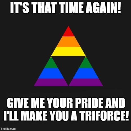 All I would need is a Sexuality, Romantic Orientation and Gender! | image tagged in lgbt,lgbtq,triforce,sexuality,romantic orientation,gender | made w/ Imgflip meme maker