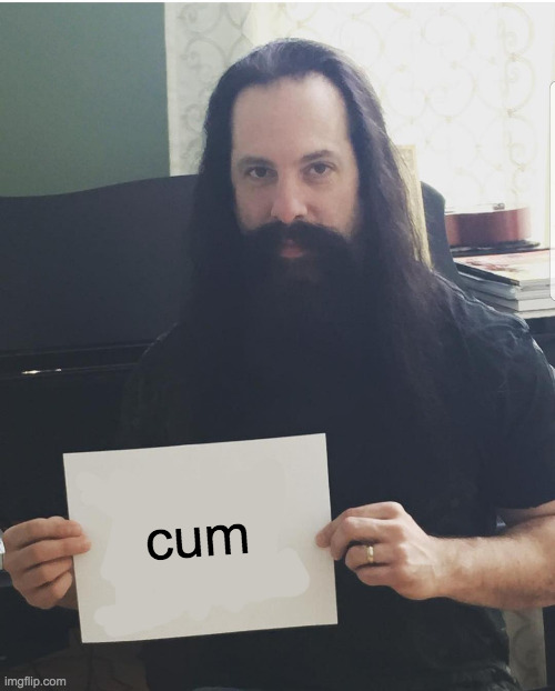 John Petrucci Message | cum | image tagged in john petrucci message | made w/ Imgflip meme maker
