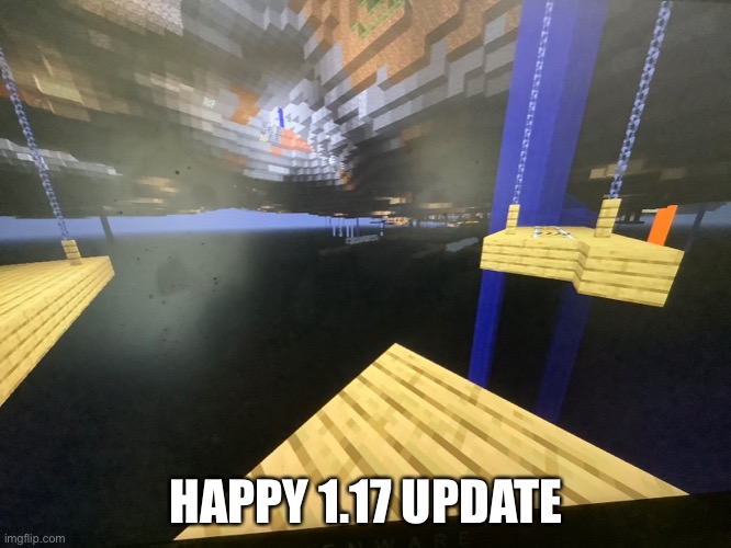 HAPPY 1.17 UPDATE | made w/ Imgflip meme maker