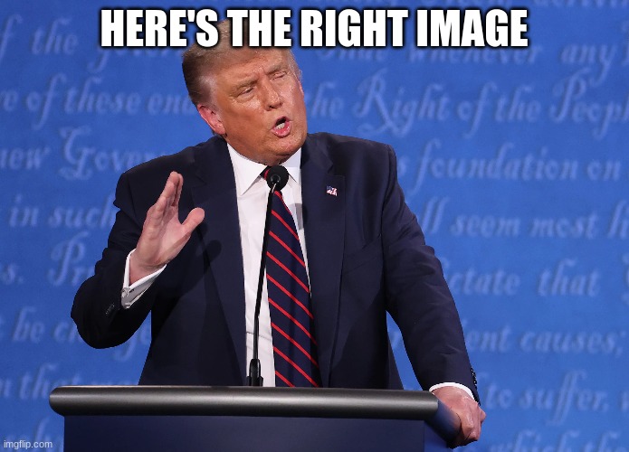 HERE'S THE RIGHT IMAGE | made w/ Imgflip meme maker
