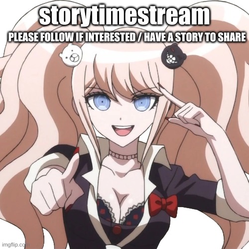 please join | storytimestream; PLEASE FOLLOW IF INTERESTED / HAVE A STORY TO SHARE | image tagged in junko,new stream | made w/ Imgflip meme maker