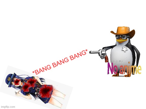 One down, a lot more to go. | *BANG BANG BANG* | image tagged in blank white template | made w/ Imgflip meme maker