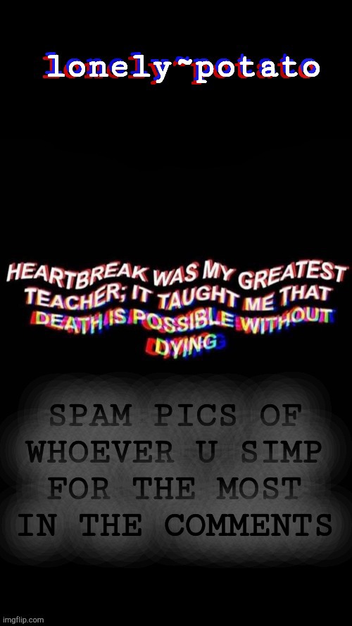 my depresso temp | SPAM PICS OF WHOEVER U SIMP FOR THE MOST IN THE COMMENTS | image tagged in my depresso temp | made w/ Imgflip meme maker
