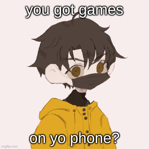 Venus | you got games; on yo phone? | image tagged in venus | made w/ Imgflip meme maker