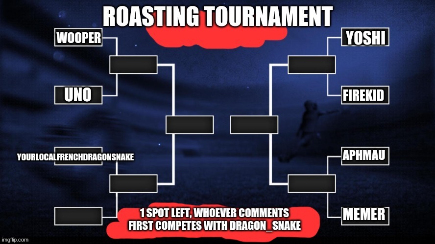 YOSHI; FIREKID; YOURLOCALFRENCHDRAGONSNAKE; MEMER; 1 SPOT LEFT, WHOEVER COMMENTS FIRST COMPETES WITH DRAGON_SNAKE | made w/ Imgflip meme maker