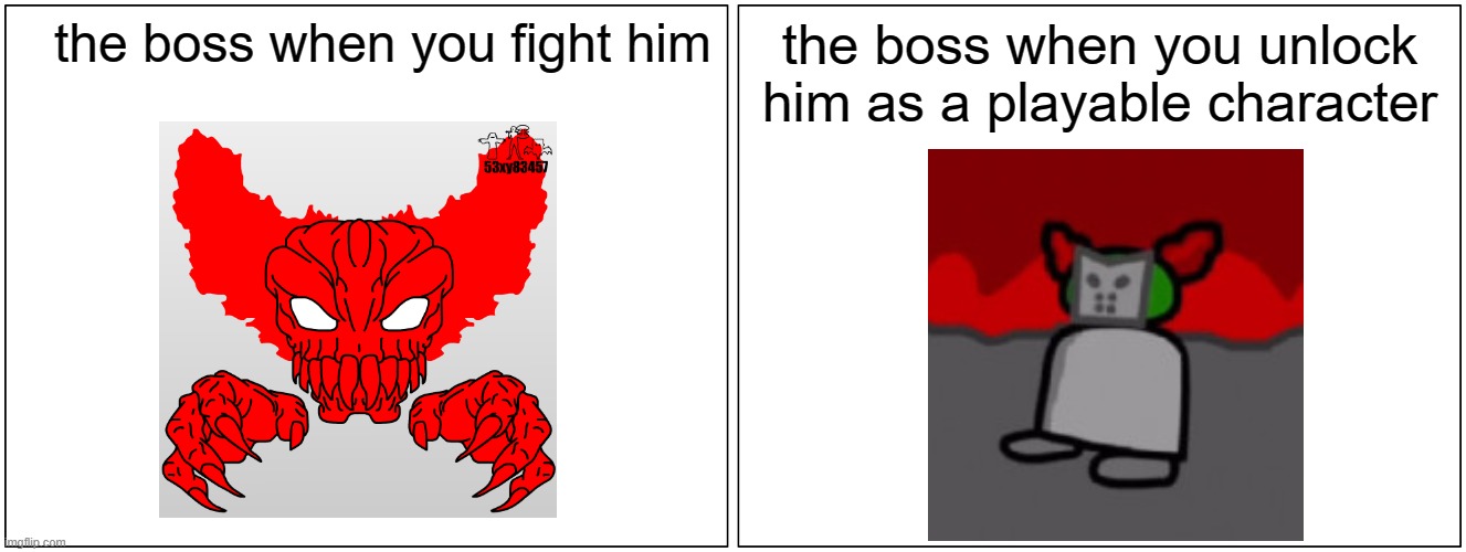 Tiky meme | the boss when you fight him; the boss when you unlock him as a playable character | image tagged in memes,blank comic panel 2x1 | made w/ Imgflip meme maker