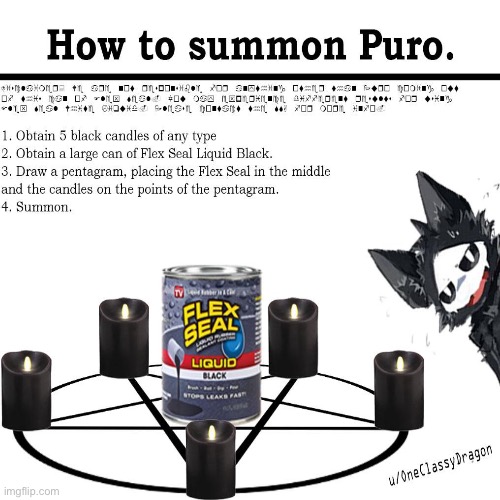 How to SUMMON PURO | image tagged in puro,changed | made w/ Imgflip meme maker